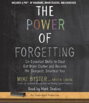 best books about Memory Improvement The Power of Forgetting: Six Essential Skills to Clear Out Brain Clutter and Become the Sharpest, Smartest You