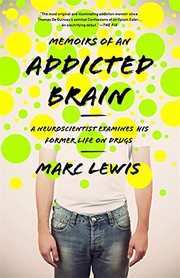 best books about substance abuse Memoirs of an Addicted Brain: A Neuroscientist Examines his Former Life on Drugs