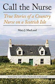 best books about Nurses Stories Call the Nurse: True Stories of a Country Nurse on a Scottish Isle
