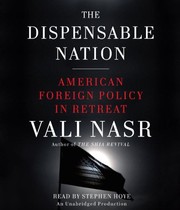 best books about foreign policy The Dispensable Nation: American Foreign Policy in Retreat
