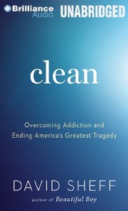 best books about Recovery From Addiction Clean: Overcoming Addiction and Ending America's Greatest Tragedy
