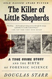 best books about Forensic Science The Killer of Little Shepherds: A True Crime Story and the Birth of Forensic Science