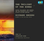 best books about the atomic bomb The Twilight of the Bombs: Recent Challenges, New Dangers, and the Prospects for a World Without Nuclear Weapons