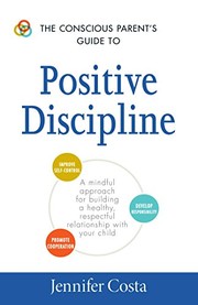 best books about parenthood The Conscious Parent's Guide to Positive Discipline