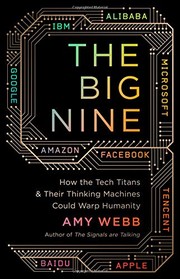 best books about It The Big Nine: How the Tech Titans and Their Thinking Machines Could Warp Humanity
