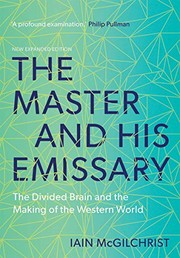 best books about Mind The Master and His Emissary: The Divided Brain and the Making of the Western World