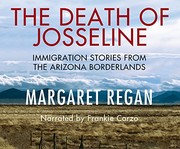 best books about Crossing The Border The Death of Josseline: Immigration Stories from the Arizona-Mexico Borderlands