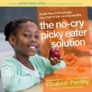 best books about nutrition for preschoolers The No-Cry Picky Eater Solution