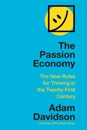 best books about Finding Passion The Passion Economy: The New Rules for Thriving in the Twenty-First Century
