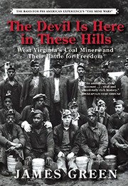 best books about labor unions The Devil Is Here in These Hills: West Virginia's Coal Miners and Their Battle for Freedom