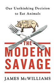 best books about Factory Farming The Modern Savage: Our Unthinking Decision to Eat Animals