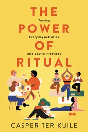 best books about Celebrations The Power of Ritual: Turning Everyday Activities into Soulful Practices
