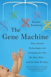 best books about reality The Gene Machine: How Genetic Technologies Are Changing the Way We Have Kids—and the Kids We Have