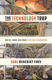 best books about Automation The Technology Trap: Capital, Labor, and Power in the Age of Automation
