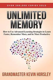 best books about Memory Improvement Unlimited Memory: How to Use Advanced Learning Strategies to Learn Faster, Remember More and be More Productive