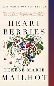 best books about the human heart Heart Berries: A Memoir