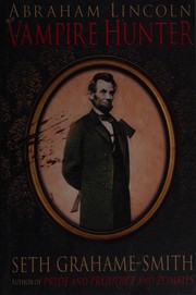 best books about Abe Lincoln Abraham Lincoln: Vampire Hunter