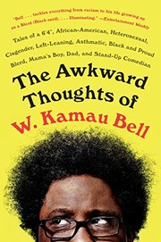 best books about comedy The Awkward Thoughts of W. Kamau Bell: Tales of a 6' 4, African American, Heterosexual, Cisgender, Left-Leaning, Asthmatic, Black and Proud Blerd, Mama's Boy, Dad, and Stand-Up Comedian