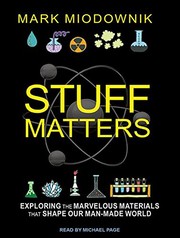 best books about chemistry Stuff Matters: Exploring the Marvelous Materials That Shape Our Man-Made World