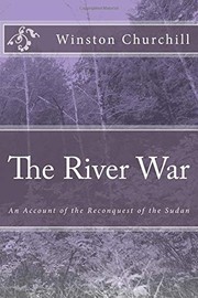 best books about the war of 1812 The River War: An Account of the Reconquest of the Sudan