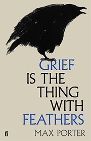 best books about Death And Grief Grief Is the Thing with Feathers