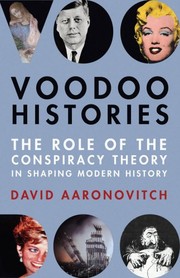 best books about Conspiracy Theories Voodoo Histories: The Role of the Conspiracy Theory in Shaping Modern History