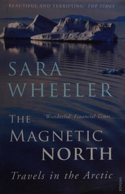 best books about the arctic The Magnetic North: Notes from the Arctic Circle