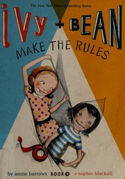 Cover of: Ivy + Bean Make the Rules