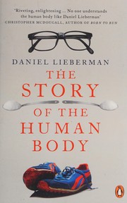 best books about human evolution The Story of the Human Body: Evolution, Health, and Disease