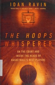 best books about Basketball For Kids The Hoops Whisperer: On the Court and Inside the Heads of Basketball's Best Players