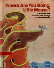 Cover of: Where are you going, little mouse?