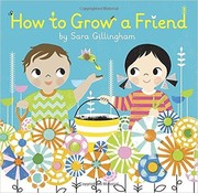 Cover of: How to grow a friend