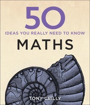 Cover of: 50 Maths Ideas You Really Need to Know