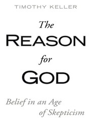 best books about the existence of god The Reason for God: Belief in an Age of Skepticism