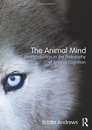 best books about animal behavior The Animal Mind: An Introduction to the Philosophy of Animal Cognition