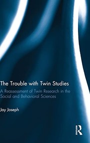 best books about nature vs nurture The Trouble with Twin Studies: A Reassessment of Twin Research in the Social and Behavioral Sciences