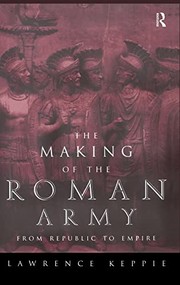 best books about Roman Empire The Making of the Roman Army: From Republic to Empire