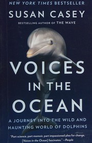 best books about endangered species Voices in the Ocean: A Journey into the Wild and Haunting World of Dolphins