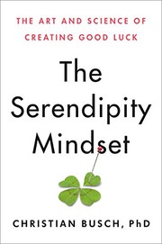 best books about Luck The Serendipity Mindset: The Art and Science of Creating Good Luck
