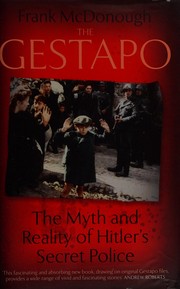 best books about hitler The Gestapo: The Myth and Reality of Hitler's Secret Police