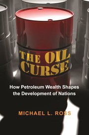 best books about the oil industry The Oil Curse: How Petroleum Wealth Shapes the Development of Nations