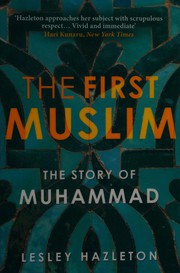 best books about Islamic History The First Muslim: The Story of Muhammad