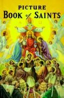 Cover of: New picture book of saints: illustrated lives of the saints for young and old