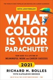 best books about career choices What Color Is Your Parachute? 2021: Your Guide to a Lifetime of Meaningful Work and Career Success