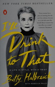 best books about fashion designers I'll Drink to That: A Life in Style, with a Twist