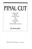 best books about Movies Behind The Scenes Final Cut: Art, Money, and Ego in the Making of Heaven's Gate