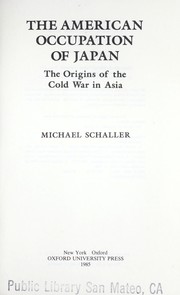 Cover of: The American Occupation of Japan: The Origins of the Cold War in Asia