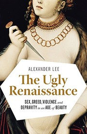 best books about beauty philosophy The Ugly Renaissance: Sex, Greed, Violence, and Depravity in an Age of Beauty
