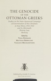 best books about genocide The Genocide of the Ottoman Greeks: Studies on the State-Sponsored Campaign of Extermination of the Christians of Asia Minor