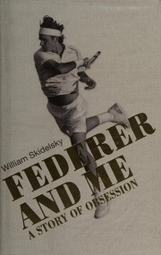 best books about Tennis Federer and Me: A Story of Obsession